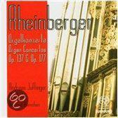 Rheinberger: Orgelkonzerte Op. 137 & Op. 177 [Hybrid SACD]