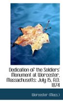 Dedication of the Soldiers' Monument at Worcester, Massachusetts