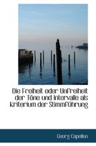 Die Freiheit Oder Unfreiheit Der Tone Und Intervalle ALS Kriterium Der Stimmfuhrung