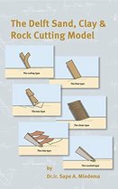 The Delft Sand, Clay & Rock Cutting Model