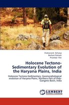 Holocene Tectono-Sedimentary Evolution of the Haryana Plains, India