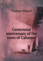 Centennial anniversary of the town of Cahasset