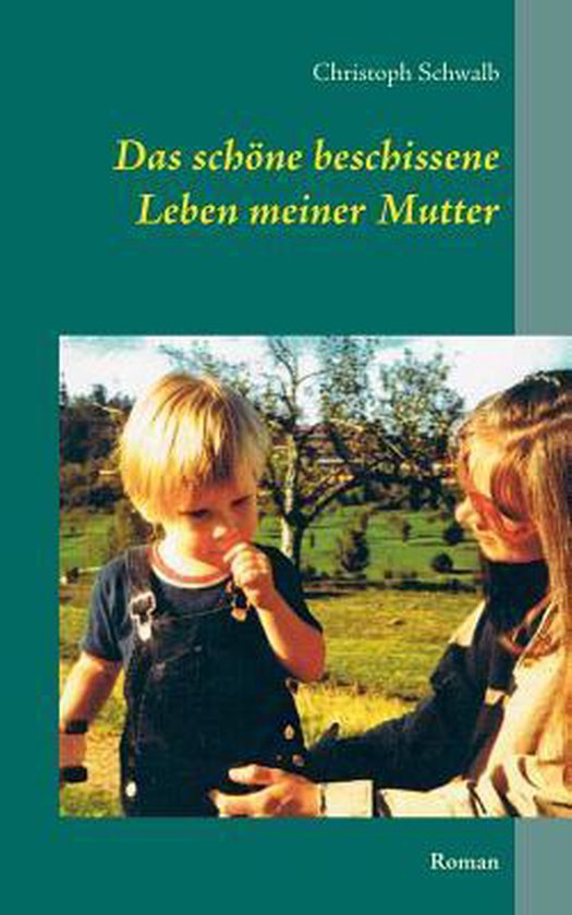 Das Schone Beschissene Leben Meiner Mutter, Christoph Schwalb