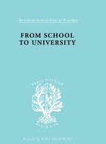 International Library of Sociology- From School to University