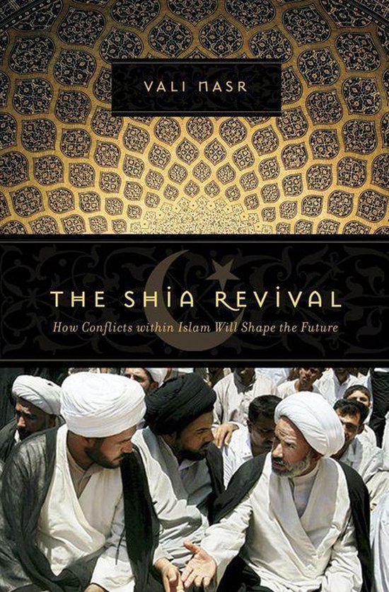 The Shia Revival: How Conflicts within Islam Will Shape the  ... - cover