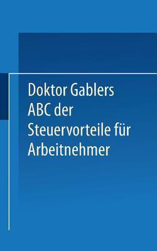 Dr. Gablers ABC Der Steuervorteile Fur Arbeitnehmer - cover