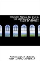 Teacher's Manual for Use in the Elementary Schools State of Vermont