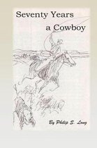 Seventy Years a Cowboy