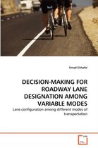 Decision-Making for Roadway Lane Designation Among Variable Modes