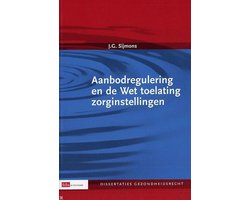 Aanbodregulering en de wet toelating zorginstellingen