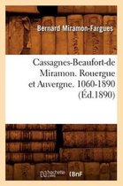 Histoire- Cassagnes-Beaufort-de Miramon. Rouergue Et Auvergne. 1060-1890 (�d.1890)