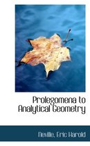 Prolegomena to Analytical Geometry