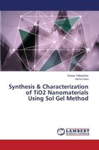 Synthesis & Characterization of TiO2 Nanomaterials Using Sol Gel Method