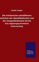 Die trinitarische Lehrdifferenz zwischen der abendlandischen und der morgenlandischen Kirche