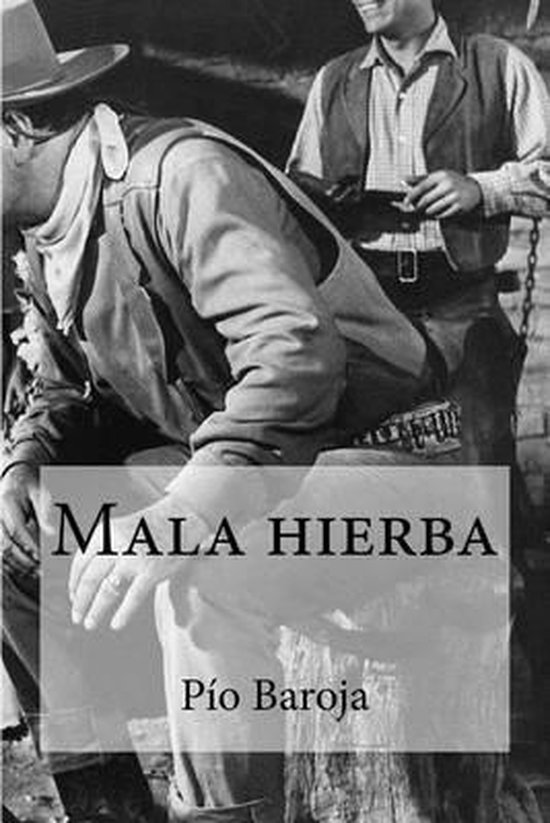 Boekcover van 'Mala Hierba' door Pío Baroja. Twee mannen in westernkleding.