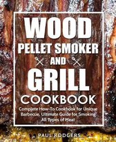 Wood Pellet Smoker and Grill Cookbook