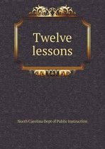 Twelve lessons