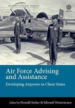 Modern Military History- Air Force Advising and Assistance