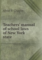 Teachers' manual of school laws of New York state
