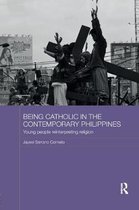 Routledge Religion in Contemporary Asia Series- Being Catholic in the Contemporary Philippines