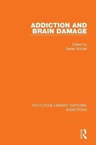 Routledge Library Editions: Addictions- Addiction and Brain Damage