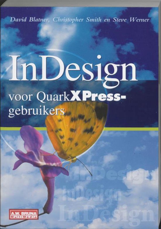 Boek "InDesign voor QuarkXPress-gebruikers" met auteurs David Blatner, Christopher Smith en Steve Werner. Voorkant met vlinder en bloem.