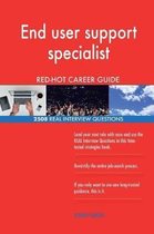 End User Support Specialist Red-Hot Career Guide; 2508 Real Interview Questions