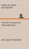 Uber Die Grenzen Des Naturerkennens - Die Sieben Weltrathsel