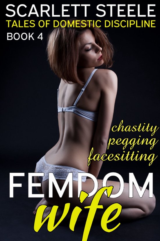 Femdom Wife - Tales of Domestic Discipline (Pegging, Chastity ...