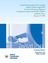 Aircraft Accident Report Crash During Approach to Landing Empire Airlines Flight 8284 Avions de Transport Regional Aerospatiale Alenia Atr 42-320, N902fx Lubbock, Texas January 27, 2009