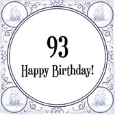Verjaardag Tegeltje met Spreuk (93 jaar: Happy birthday! 93! + cadeau verpakking & plakhanger