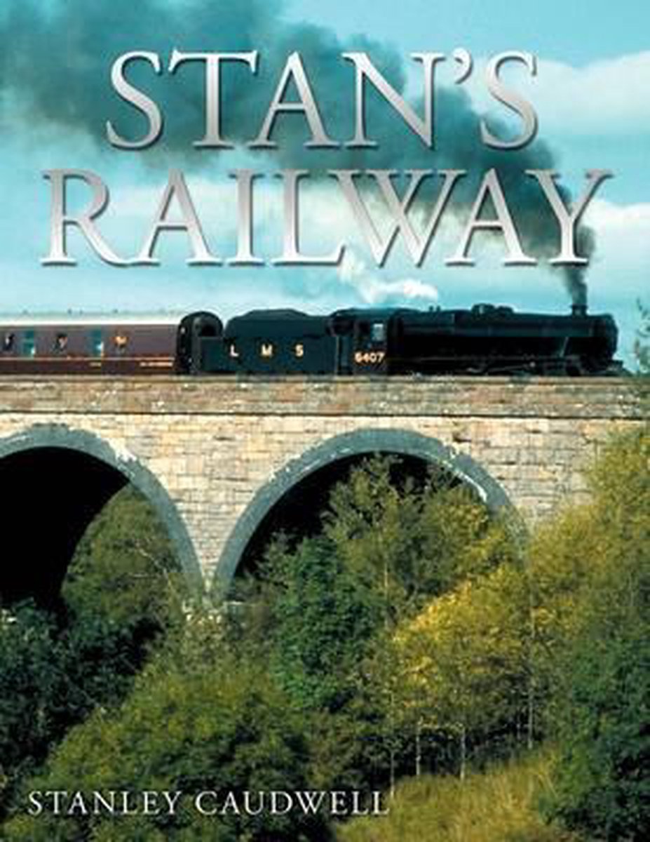 Stan's Railway - Stanley Caudwell