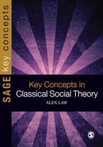 SAGE Key Concepts series - Key Concepts in Classical Social Theory