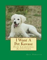 I Want a Pet Kuvasz