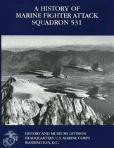 A History of Marine Fighter Attack Squadron 531