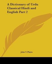 A Dictionary Of Urdu Classical Hindi And English