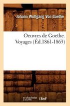 Litterature- Oeuvres de Goethe. Voyages (�d.1861-1863)