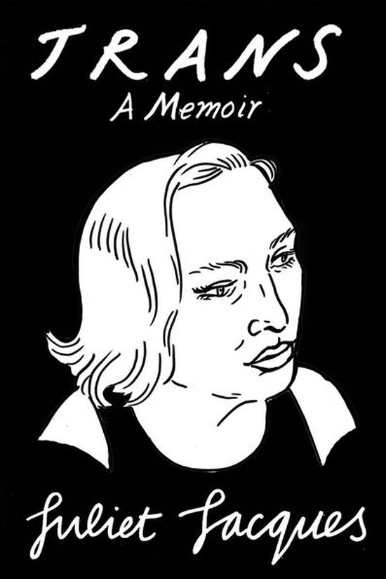 Boek kaft met de titel TRANS A Memoir en een zwart-wit illustratie van Juliet Jacques.