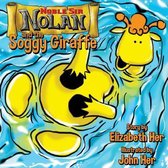 Noble Sir Nolan and the Soggy Giraffe