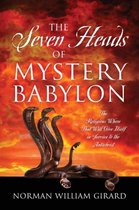 The Seven Heads of Mystery Babylon