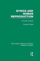 Ethics and Human Reproduction