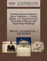 Charles Edward Anderson Berry, Petitioner, V. United States. U.S. Supreme Court Transcript of Record with Supporting Pleadings