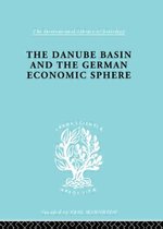 International Library of Sociology-The Danube Basin and the German Economic Sphere