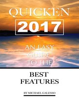 Quicken 2017: Any Easy Guide to the Best Features
