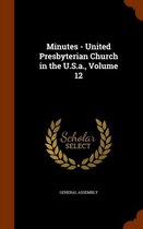 Minutes - United Presbyterian Church in the U.S.A., Volume 12