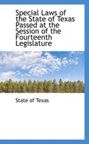 Special Laws of the State of Texas Passed at the Session of the Fourteenth Legislature