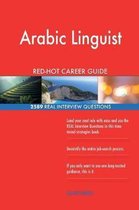 Arabic Linguist Red-Hot Career Guide; 2589 Real Interview Questions