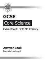 GCSE Core Science OCR 21st Century Answers (for Workbook) - Foundation (A*-G Course)