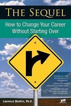 The Sequel: How to Change Your Career Without Starting Over