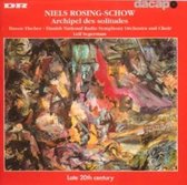 Hanne Fischer, Danish National Radio Symphony Orchestra And Choir, Leif Segerstam - Schow: Archipel Des Solitudes (CD)